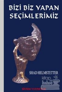 Bizi Biz Yapan Seçimlerimiz