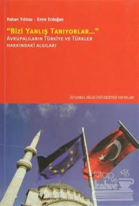 Bizi Yanlış Tanıyorlar