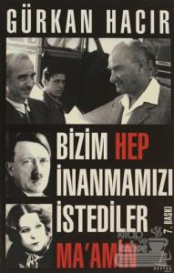 Bizim Hep İnanmamızı İstediler (Ma'Amin)