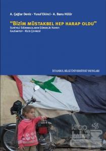 Bizim Müstakbel Hep Harap Oldu