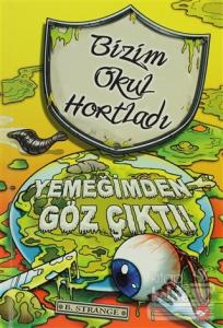 Bizim Okul Hortladı 6. Kitap - Yemeğimden Göz Çıktı