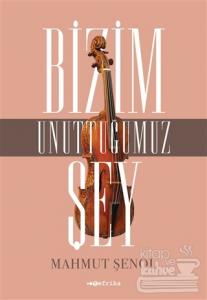 Bizim Unuttuğumuz Şey