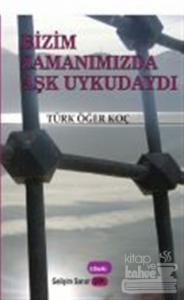 Bizim Zamanımızda Aşk Uykudaydı