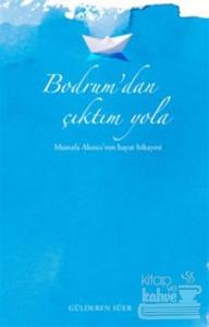 Bodrum'dan Çıktım Yola