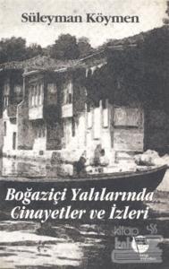 Boğaziçi Yalılarında Cinayetler ve İzleri
