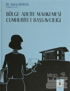 Bölge Adliye Mahkemesi Cumhuriyet Başsavcılığı (Ciltli)