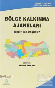Bölge Kalkınma Ajansları Nedir, Ne Değildir?