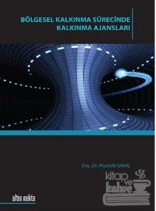 Bölgesel Kalkınma Sürecinde Kalkınma Ajansları