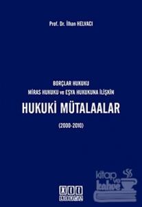 Borçlar Hukuku, Miras Hukuku ve Eşya Hukukuna İlişkin Hukuki Mütalaalar (Ciltli)