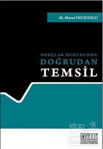 Borçlar Hukukunda Doğrudan Temsil (Ciltli)