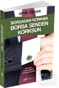 Borsadan Korkma Borsa Senden Korksun