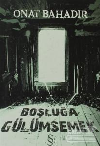 Boşluğa Gülümsemek