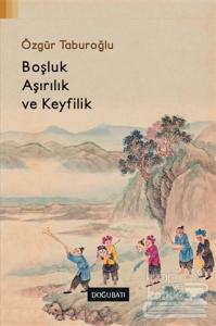 Boşluk, Aşırılık ve Keyfilik