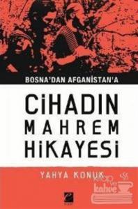 Bosna'dan Afganistan'a Cihadın Mahrem Hikayesi