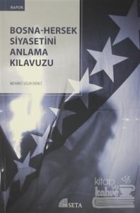 Bosna-Hersek Siyasetini Anlama Kılavuzu
