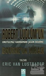 Bourne'un Mirası Robert Ludlum'un Unutulmaz Kahramanı Jason Bourne