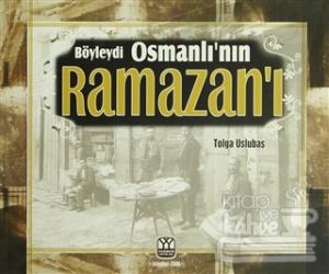 Böyleydi Osmanlı'nın Ramazanı