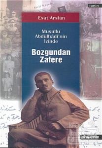 Bozgundan Zafere Musullu Abdülhadi'nin İzinde