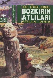 Bozkırın Atlıları  Oğuz... Beyrek... Dumrul...