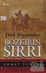 Bozkırın Sırrı Türk Peygamber