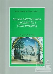 Bozok Sancağı'nda (Yozgat İli) Türk Mimarisi (Ciltli)