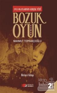 Bozuk Oyun - 1915 Olaylarının Gerçek Yüzü 1