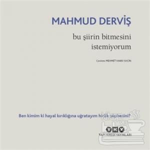 Bu Şiirin Bitmesini İstemiyorum