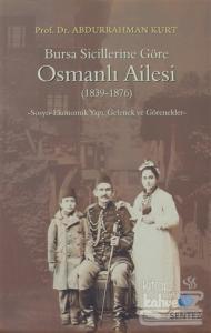 Bursa Sicillerine Göre Osmanlı Ailesi (1839-1876)