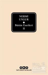 Bütün Eserleri 2 - Nermi Uygur (Ciltli)