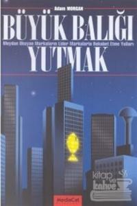 Büyük Balığı Yutmak Meydan Okuyan Markaların Lider Markalarla Rekabet Etme Yolları