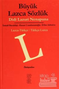 Büyük Lazca Sözlük Didi Lazuri Nenapuna Lazca-Türkçe / Türkçe-Lazca (Ciltli)