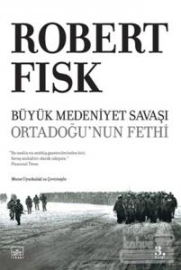 Büyük Medeniyet Savaşı Ortadoğu'nun Fethi