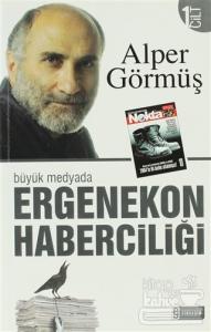 Büyük Medyada Ergenekon Haberciliği 1. Cilt