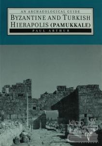Byzantine And Turkish Hierapolis ( Pamukkale )