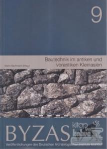 Byzas 9 - Bautechnik im Antiken und Vorantiken Kleinasien