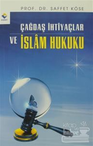 Çağdaş İhtiyaçlar ve İslâm Hukuku