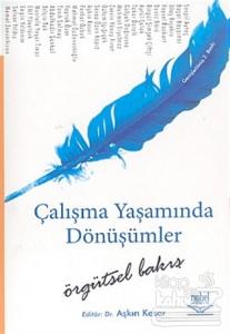 Çalışma Yaşamında Dönüşümler - Örgütsel Bakış