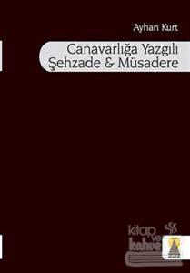 Canavarlığa Yazgılı Şehzade ve Müsadere