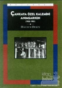 Çankaya Özel Kalemini Anımsarken (1933-1951)