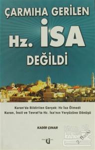 Çarmıha Gerilen Hz. İsa Değildi