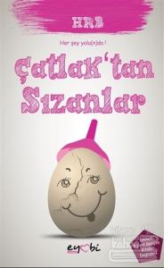 Çatlak'tan Sızanlar