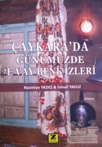 Çaykarada Günümüzde E Vay Beni İzleri