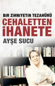Cehaletten İhanete: Bir Zihniyetin Tezahürü