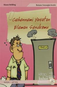 Cehennemi Yaşatan Eleman Sendromu