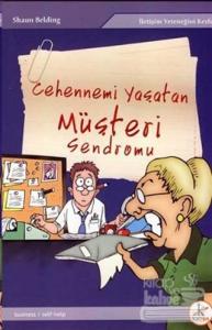 Cehennemi Yaşatan Müşteri Sendromu