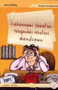 Cehennemi Yaşatan Telefondaki Müşteri Sendromu