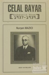 Celal Bayar Başbakanlık Dönemi 1937-1939