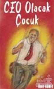 Ceo Olacak Çocuk