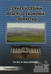 Çerkeş İlçesinin Beşeri ve Ekonomik Coğrafyası