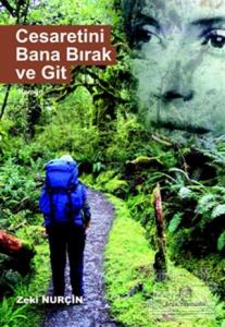 Cesaretini Bana Bırak ve Git